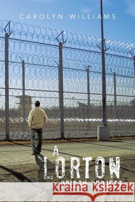 A Lorton Prison Project Carolyn Williams 9781493120024 Xlibris Corporation - książka