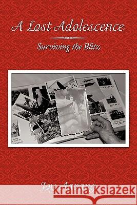 A Lost Adolescence: Surviving the Blitz Aavang, Joy 9781452066295 Authorhouse - książka