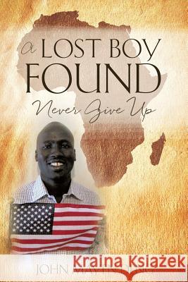 A Lost Boy Found John Mayen Deng 9781498473743 Xulon Press - książka
