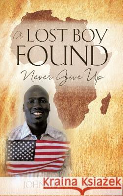 A Lost Boy Found John Mayen Deng 9781498473750 Xulon Press - książka