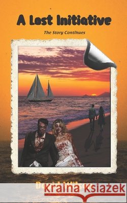 A Lost Initiative: The Story Continues Wilson, David 9798188978013 Independently Published - książka