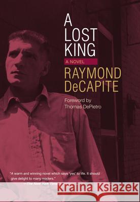 A Lost King Raymond Decapite Tony Ardizzone Thomas Depietro 9781606350270 Kent State University Press - książka