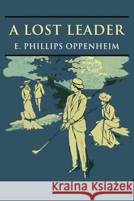 A Lost Leader E. Phillips Oppenheim 9781978002654 Createspace Independent Publishing Platform - książka