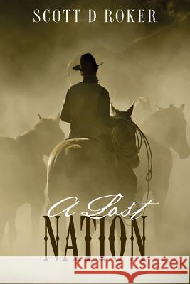 A Lost Nation Scott D. Roker 9781466242784 Createspace - książka