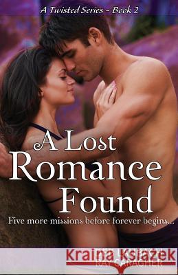 A Lost Romance Found: A Twisted in Time Novella Ray Caragher Deb Laubach 9780998529011 Mystic Scribblers Incorporated - książka