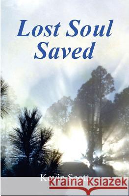 A Lost Soul Saved Kevin Scott, Sarah Jennings 9780955999932 Church Path Publishing - książka