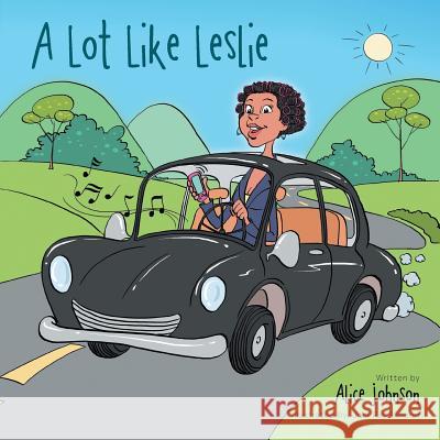 A Lot Like Leslie Alice Johnson 9781503541382 Xlibris Corporation - książka