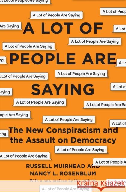 A Lot of People Are Saying: The New Conspiracism and the Assault on Democracy Nancy L. Rosenblum Russell Muirhead 9780691202259 Princeton University Press - książka