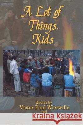 A Lot of Things, Kids Dr Victor Paul Wierwille 9781500951689 Createspace - książka
