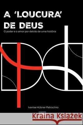 A loucura De Deus Ivanise H?bne 9786500679229 Clube de Autores - książka