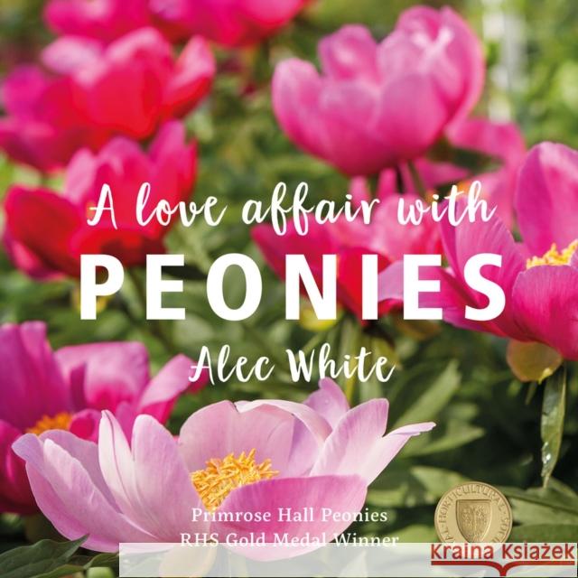 A Love Affair with Peonies Alec White 9781913733957 Graffeg Limited - książka