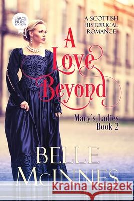 A Love Beyond: A Scottish Historical Romance Belle McInnes 9781914429057 Eden Press - książka