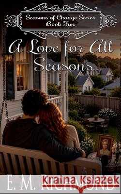 A Love For All Seasons Richmond, E. M. 9798235763494 Emr Books - książka