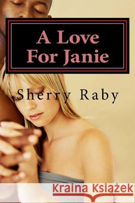 A Love For Janie: The Sister Raby, Sherry 9781537432151 Createspace Independent Publishing Platform - książka