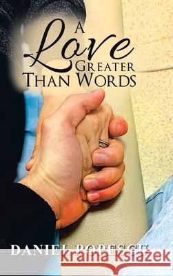 A Love Greater Than Words Daniel Popescu 9781728399485 Authorhouse UK - książka