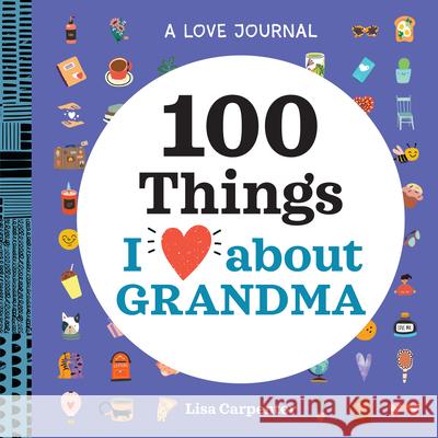 A Love Journal: 100 Things I Love about Grandma Lisa Carpenter 9781638073437 Rockridge Press - książka