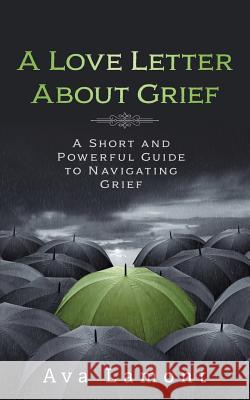 A Love Letter about Grief Ava Lamont 9781790357741 Independently Published - książka