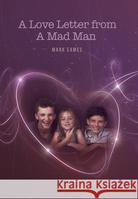 A Love Letter From a Mad Man Mark Eames 9781304545077 Lulu.com - książka