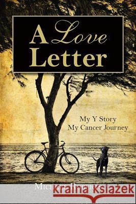 A Love Letter: My Y Story, My Cancer Journey Roberts, Michael 9781939930354 Brandylane Publishers, Inc. - książka