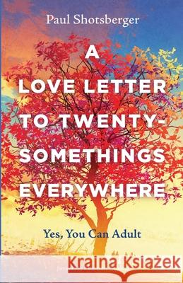 A Love Letter to Twentysomethings Everywhere Paul Shotsberger Hannah Selden 9781666719673 Resource Publications (CA) - książka