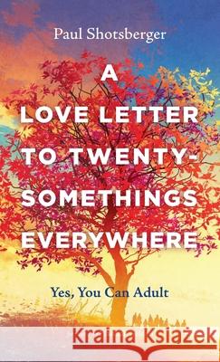 A Love Letter to Twentysomethings Everywhere Paul Shotsberger Hannah Selden 9781666719680 Resource Publications (CA) - książka