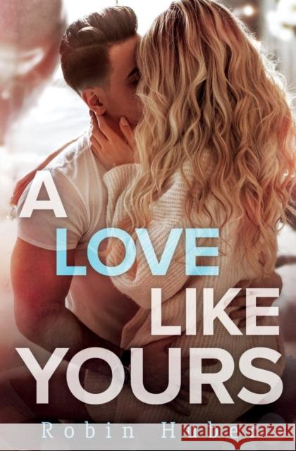 A Love Like Yours Robin Huber 9781538732861 Forever Yours - książka