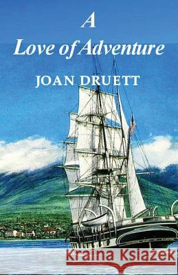 A Love of Adventure Joan Druett 9780994124616 Old Salt Press - książka