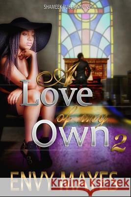 A love of my own 2: Secrets revealed Mayes, Envy 9781540495174 Createspace Independent Publishing Platform - książka