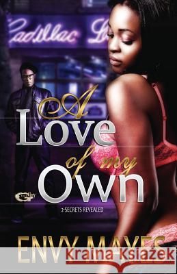 A love of my own: A gangster love story Mayes, Envy 9781532766145 Createspace Independent Publishing Platform - książka