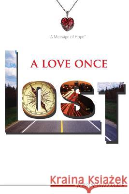 A Love Once Lost: A Time Toward Hope Jovan Williams Terri Walker Jermaine Watts 9780996664943 Eyedentified Consulting Services, LLC - książka