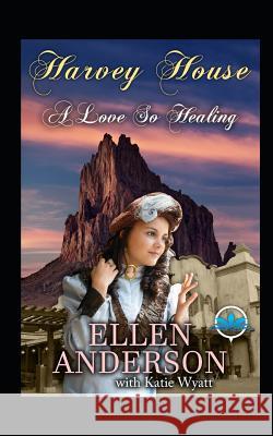 A love so Healing: Historical Western Romance Wyatt, Katie 9781717919755 Independently Published - książka