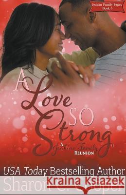 A Love So Strong: A Jenkins Family Reunion Sharon C Cooper   9781946172396 Sharon C Cooper - książka