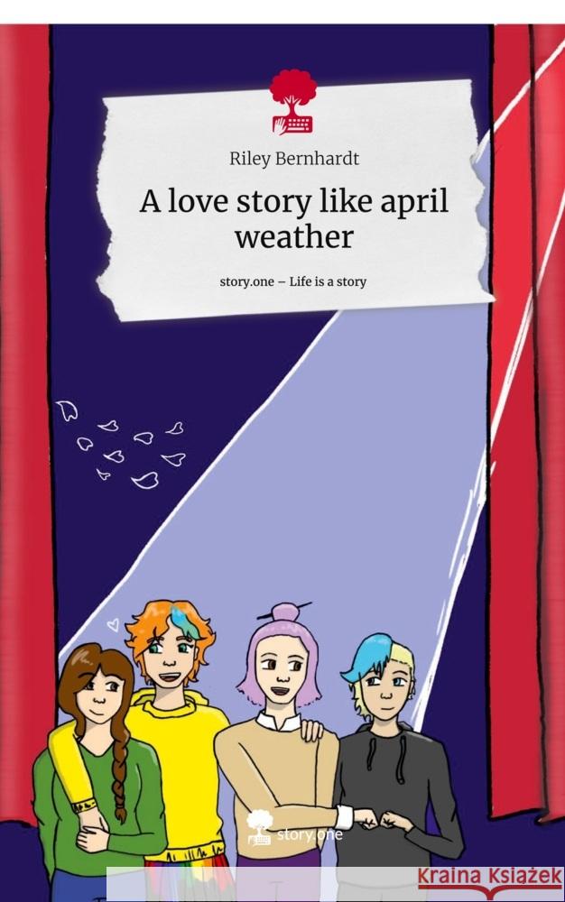 A love story like april weather. Life is a Story - story.one Bernhardt, Riley 9783710884672 story.one publishing - książka