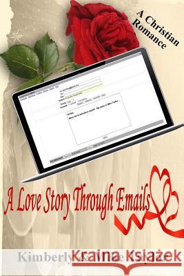 A Love Story through Emails: A True Christian Romance Taylor, Mike 9781519518774 Createspace Independent Publishing Platform - książka