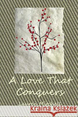 A Love That Conquers Lauren Mitchell 9781523986866 Createspace Independent Publishing Platform - książka