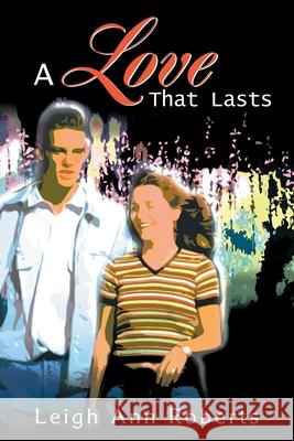 A Love That Lasts Leigh Ann Roberts 9780595188734 Writers Club Press - książka