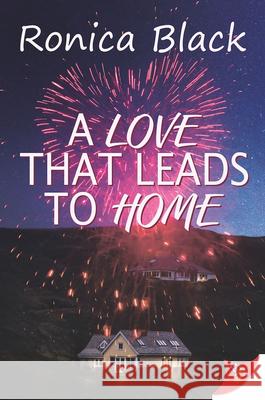A Love That Leads to Home Ronica Black 9781635556759 Bold Strokes Books - książka