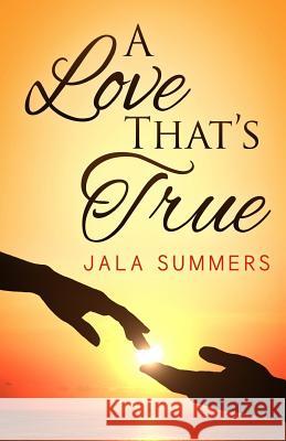 A Love That's True Jala Summers 9781537107974 Createspace Independent Publishing Platform - książka