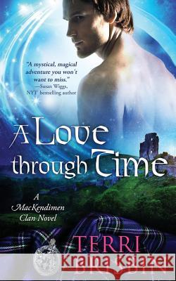 A Love Through Time: A MacKendimen Clan Novel Terri Brisbin 9781949425994 Luckenbooth Press - książka