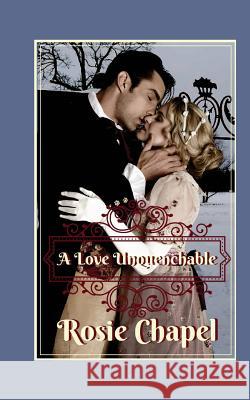 A Love Unquenchable Rosie Chapel 9780995430396 Ulfire Pty Ltd - książka
