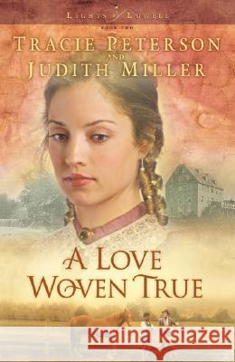 A Love Woven True Tracie Peterson Judith Miller 9780764228957 Bethany House Publishers - książka