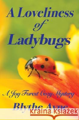 A Loveliness of Ladybugs Blythe Ayne   9781947151925 Emerson & Tilman, Publishers - książka