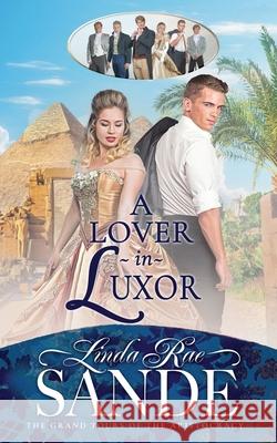 A Lover in Luxor Linda Rae Sande 9781968014001 Twisted Teacup Publishing - książka