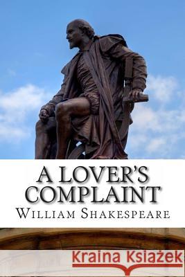 A Lover's Complaint: A Poem William Shakespeare 9781495332876 Createspace - książka