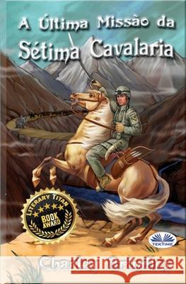 A Última Missão da Sétima Cavalaria Leticia Santos, Charley Brindley 9788835416883 Tektime - książka