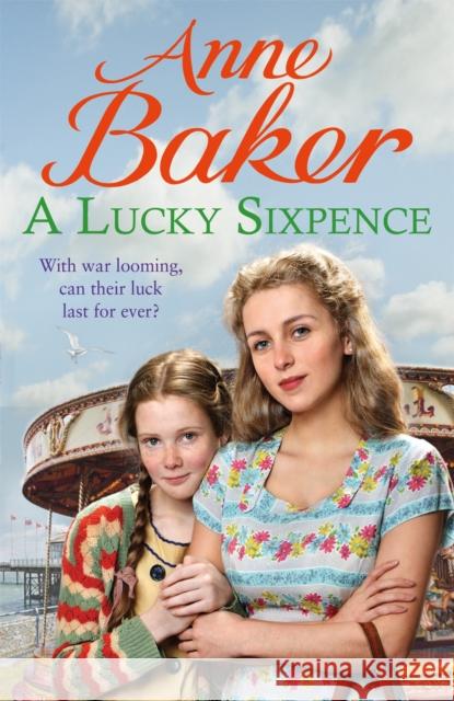 A Lucky Sixpence: A dramatic and heart-warming Liverpool saga Anne Baker 9781472251589 Headline Publishing Group - książka