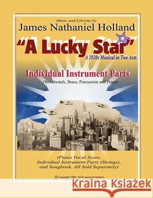 A Lucky Star A 1920s Musical in Two Acts: Individual Instrument Parts (Woodwinds, Brass, Percussion and Piano) James Nathaniel Holland 9798685864864 Independently Published - książka