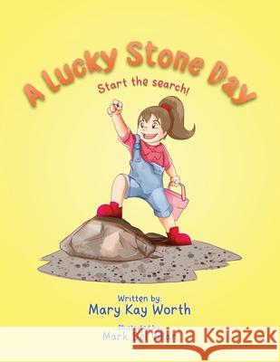 A Lucky Stone Day: Start the search! Mary Kay Worth 9781956742336 Mary Kay Worth Books - książka
