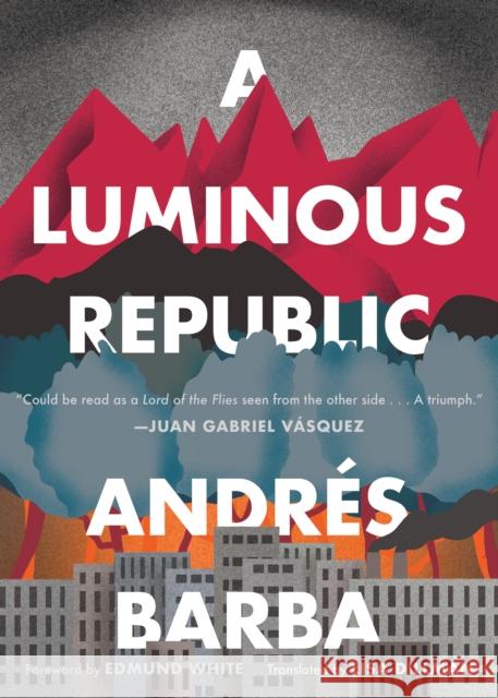 A Luminous Republic Andres Barba Lisa Dillman 9781328589347 Mariner Books - książka