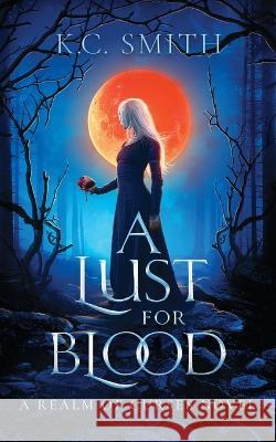 A Lust for Blood K C Smith 9798986459004 Phantom House Press - książka